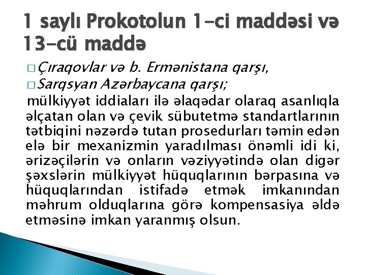 1 saylı Prokotolun 1 -ci maddəsi və 13 -cü maddə � Çıraqovlar və b.