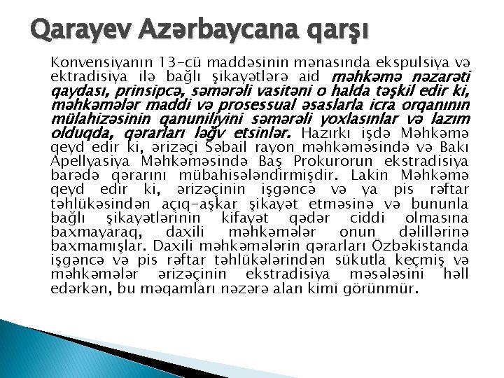 Qarayev Azərbaycana qarşı Konvensiyanın 13 -cü maddəsinin mənasında ekspulsiya və ektradisiya ilə bağlı şikayətlərə