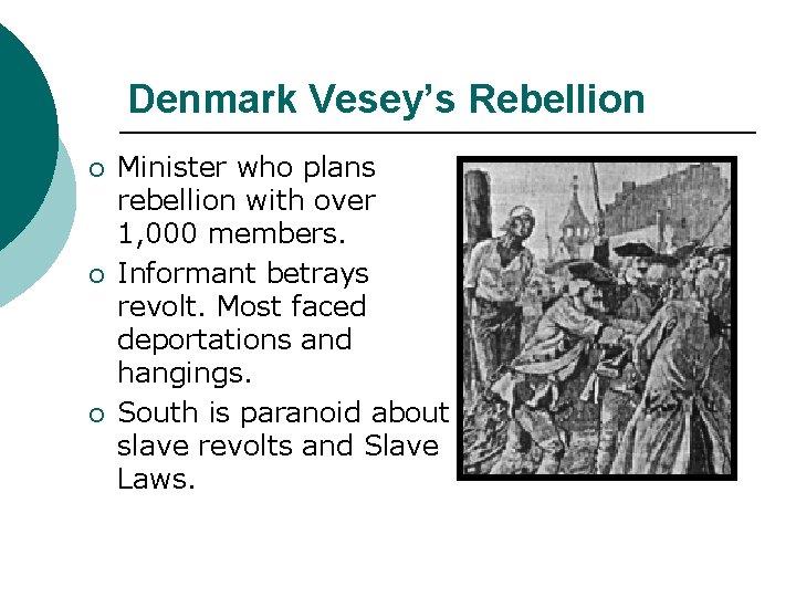 Denmark Vesey’s Rebellion ¡ ¡ ¡ Minister who plans rebellion with over 1, 000