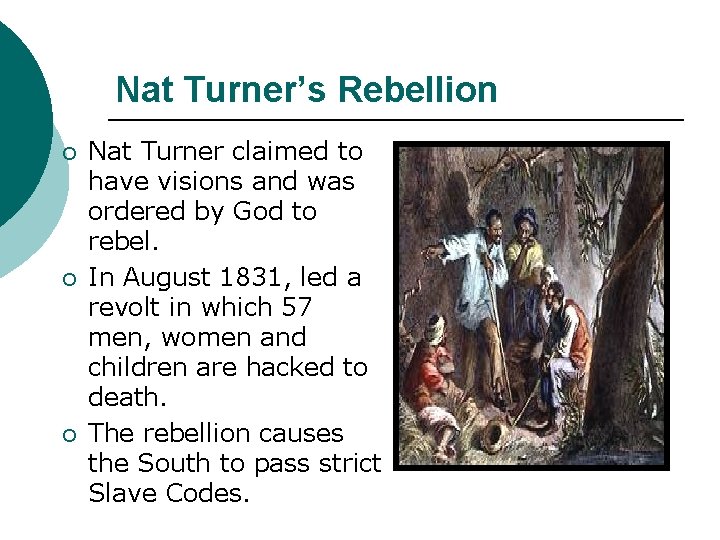Nat Turner’s Rebellion ¡ ¡ ¡ Nat Turner claimed to have visions and was