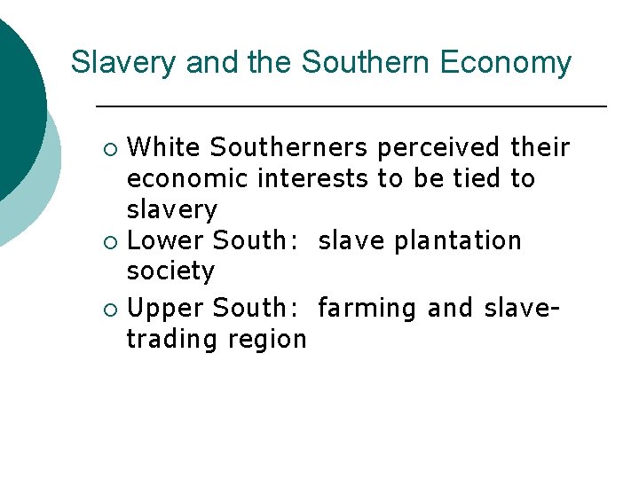 Slavery and the Southern Economy White Southerners perceived their economic interests to be tied