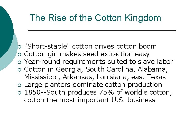 The Rise of the Cotton Kingdom ¡ ¡ ¡ "Short-staple" cotton drives cotton boom