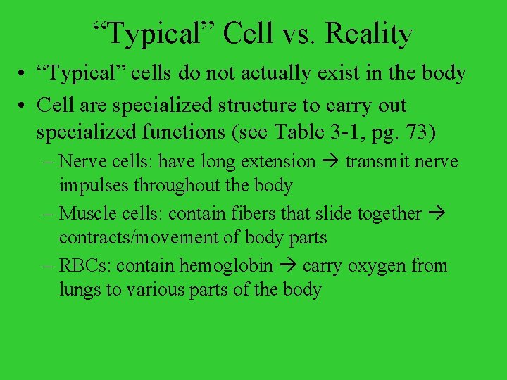 “Typical” Cell vs. Reality • “Typical” cells do not actually exist in the body