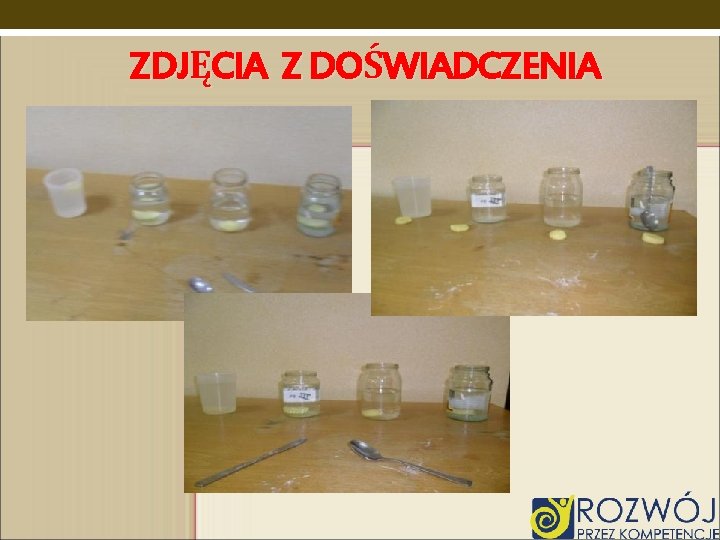 ZDJĘCIA Z DOŚWIADCZENIA 