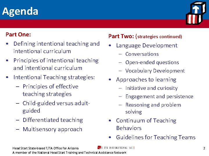 Agenda Part One: • Defining intentional teaching and intentional curriculum • Principles of intentional
