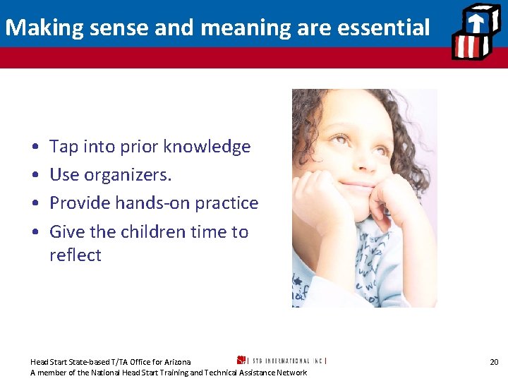 Making sense and meaning are essential • • Tap into prior knowledge Use organizers.