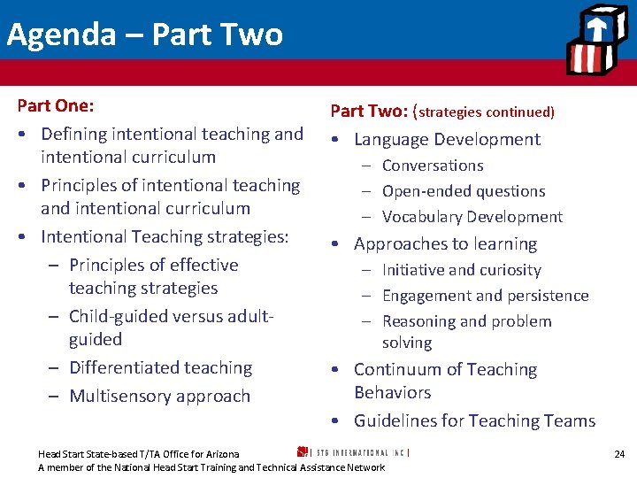 Agenda – Part Two Part One: • Defining intentional teaching and intentional curriculum •