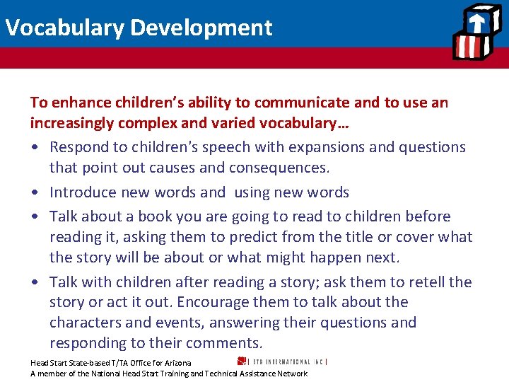 Vocabulary Development To enhance children’s ability to communicate and to use an increasingly complex