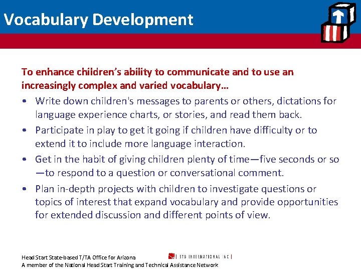 Vocabulary Development To enhance children’s ability to communicate and to use an increasingly complex