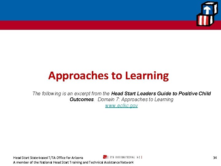 Approaches to Learning The following is an excerpt from the Head Start Leaders Guide