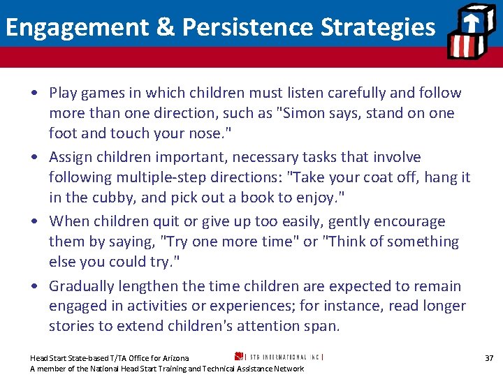 Engagement & Persistence Strategies • Play games in which children must listen carefully and