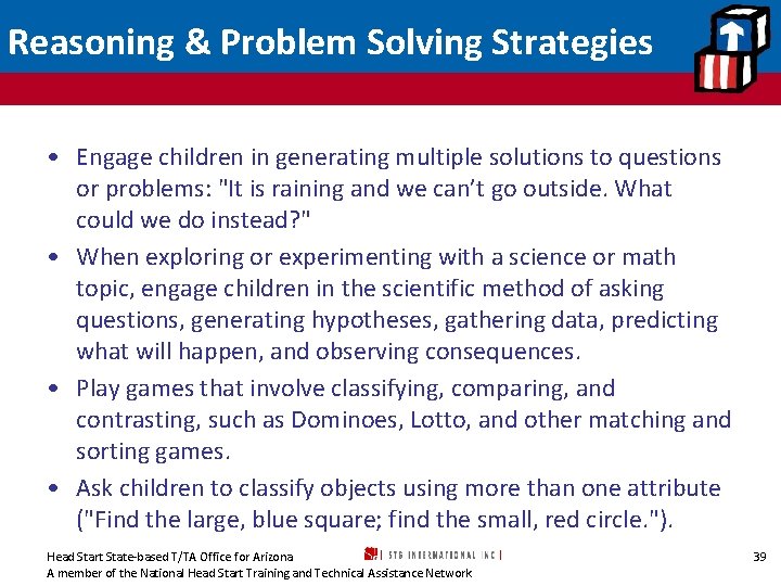 Reasoning & Problem Solving Strategies • Engage children in generating multiple solutions to questions