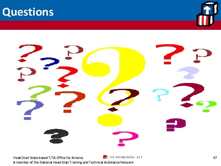 Questions Head Start State-based T/TA Office for Arizona A member of the National Head