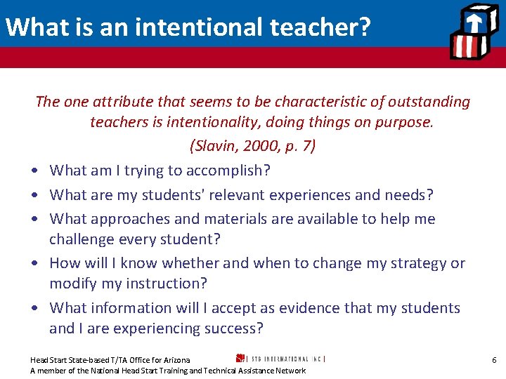 What is an intentional teacher? The one attribute that seems to be characteristic of