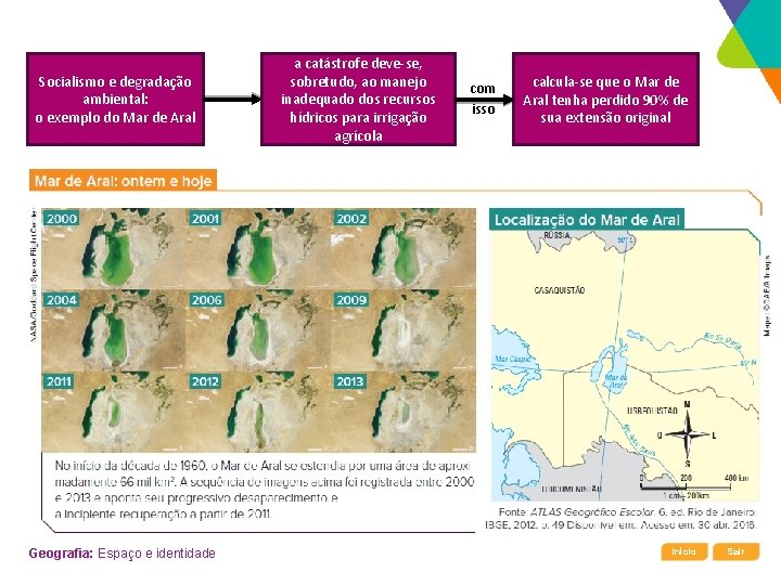 Socialismo e degradação ambiental: o exemplo do Mar de Aral Geografia: Espaço e identidade