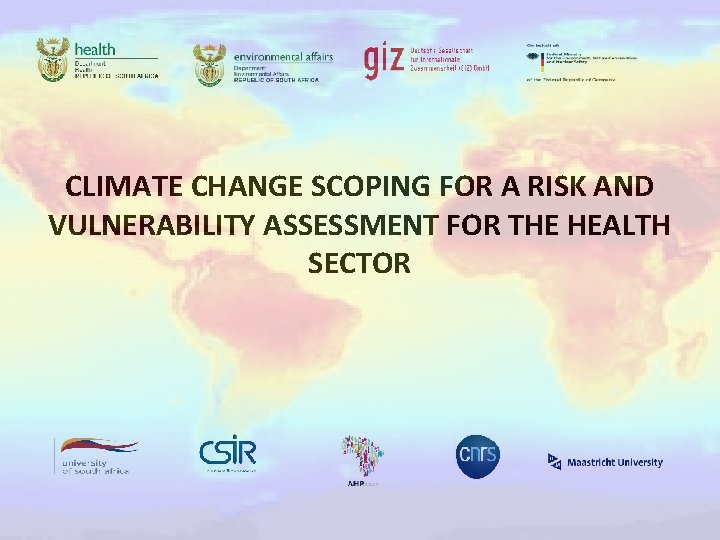 CLIMATE CHANGE SCOPING FOR A RISK AND VULNERABILITY ASSESSMENT FOR THE HEALTH SECTOR 