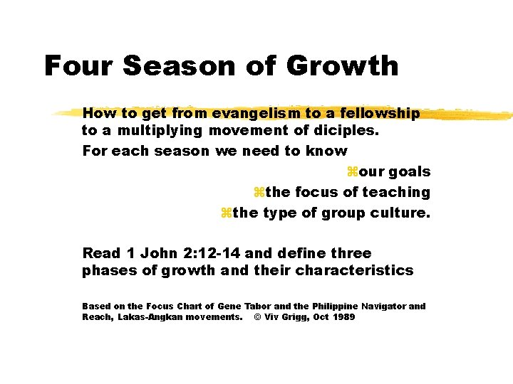 Four Season of Growth How to get from evangelism to a fellowship to a