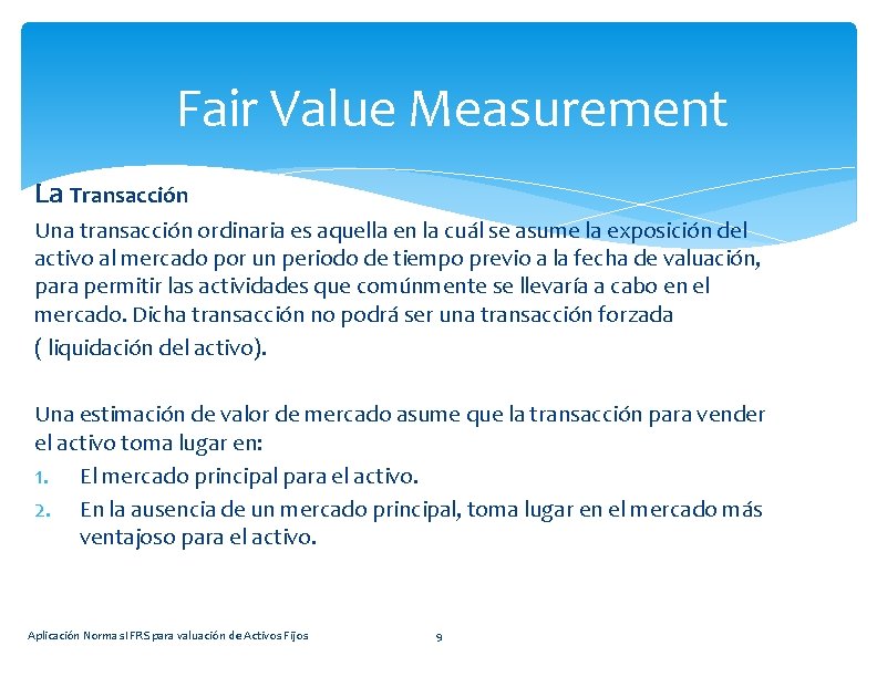Fair Value Measurement La Transacción Una transacción ordinaria es aquella en la cuál se Fair Value Measurement La Transacción Una transacción ordinaria es aquella en la cuál se