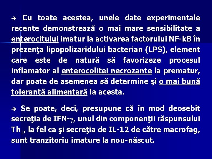 Cu toate acestea, unele date experimentale recente demonstrează o mai mare sensibilitate a enterocitului