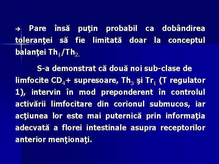 è Pare însă puţin probabil ca dobândirea toleranţei să fie limitată doar la conceptul