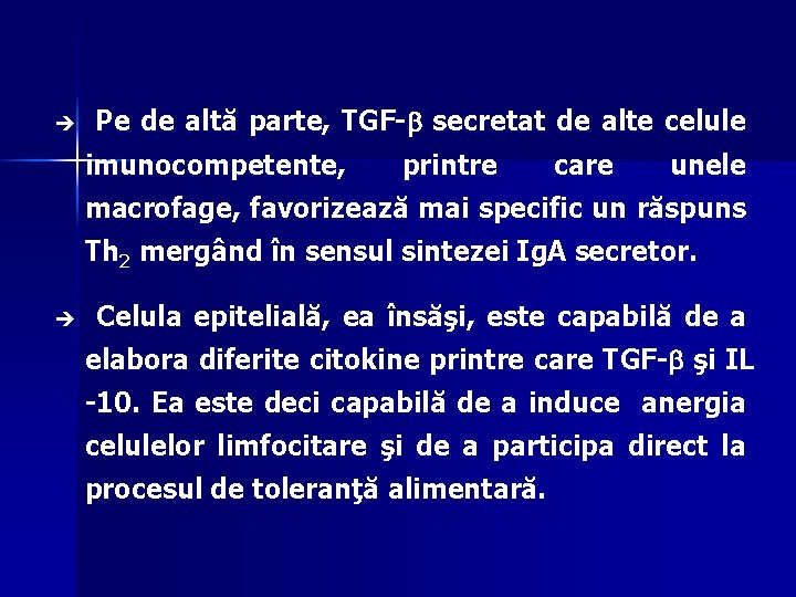 è Pe de altă parte, TGF- secretat de alte celule imunocompetente, printre care unele