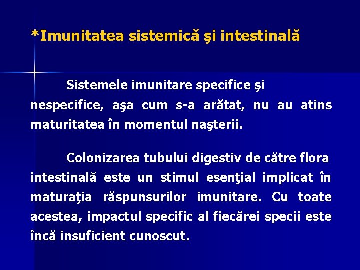 *Imunitatea sistemică şi intestinală Sistemele imunitare specifice şi nespecifice, aşa cum s-a arătat, nu
