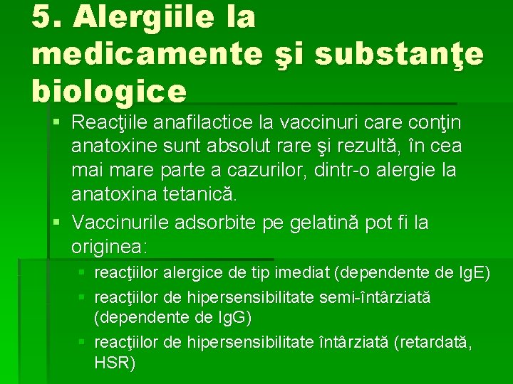 5. Alergiile la medicamente şi substanţe biologice § Reacţiile anafilactice la vaccinuri care conţin