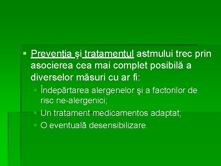 § Prevenţia şi tratamentul astmului trec prin asocierea cea mai complet posibilă a diverselor