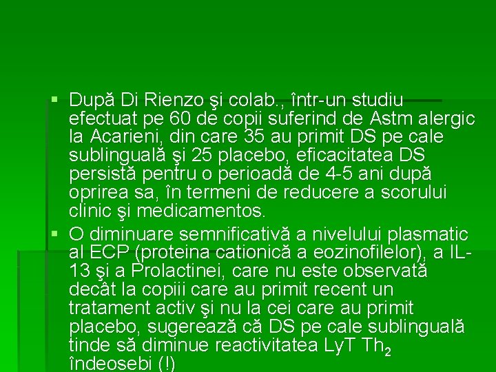 § După Di Rienzo şi colab. , într-un studiu efectuat pe 60 de copii