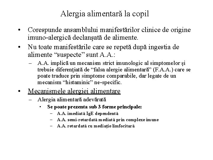 Alergia alimentară la copil • Corespunde ansamblului manifestărilor clinice de origine imuno-alergică declanşată de