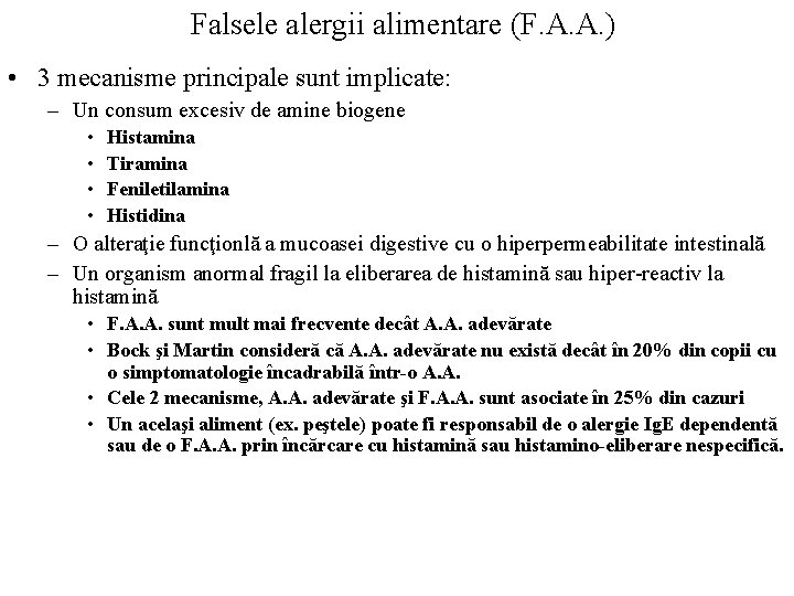 Falsele alergii alimentare (F. A. A. ) • 3 mecanisme principale sunt implicate: –