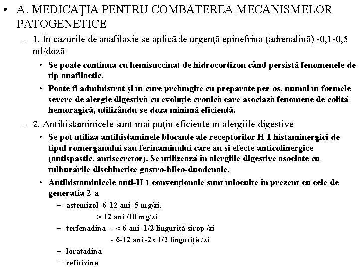 • A. MEDICAŢIA PENTRU COMBATEREA MECANISMELOR PATOGENETICE – 1. În cazurile de anafilaxie