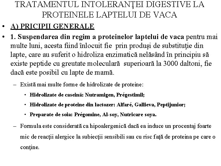 TRATAMENTUL INTOLERANŢEI DIGESTIVE LA PROTEINELE LAPTELUI DE VACA • A) PRICIPII GENERALE • 1.