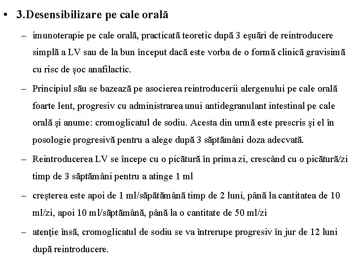  • 3. Desensibilizare pe cale orală – imunoterapie pe cale orală, practicată teoretic