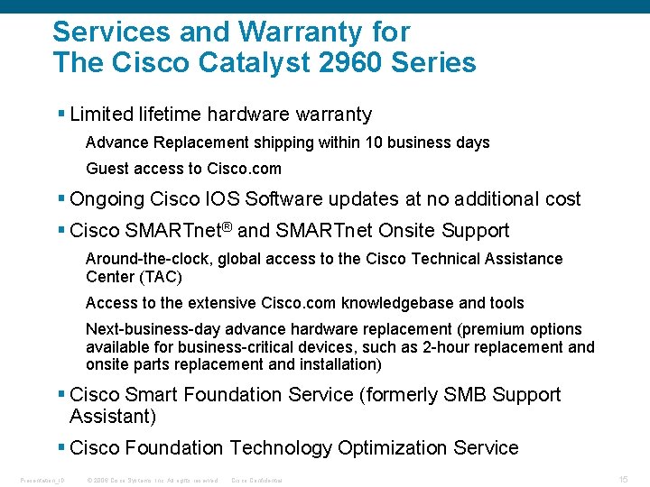 Services and Warranty for The Cisco Catalyst 2960 Series § Limited lifetime hardware warranty