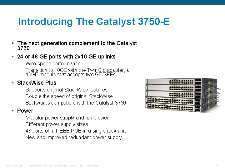 Introducing The Catalyst 3750 -E § The next generation complement to the Catalyst 3750