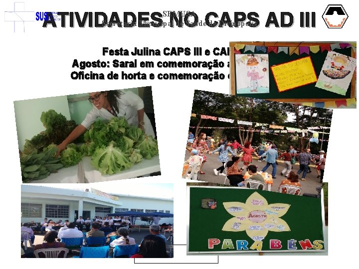 ATIVIDADES NO CAPS AD III SEMUSA Secretaria Municipal de Saúde de Divinópolis Festa Julina