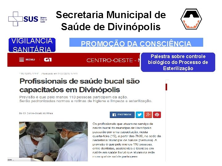 Secretaria Municipal de Saúde de Divinópolis VIGIL NCIA SANITÁRIA PROMOÇÃO DA CONSCIÊNCIA SANITÁRIA Palestra