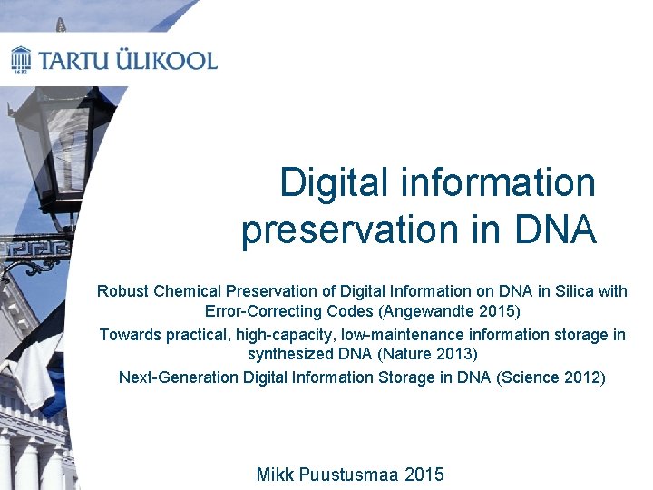 Digital information preservation in DNA Robust Chemical Preservation of Digital Information on DNA in