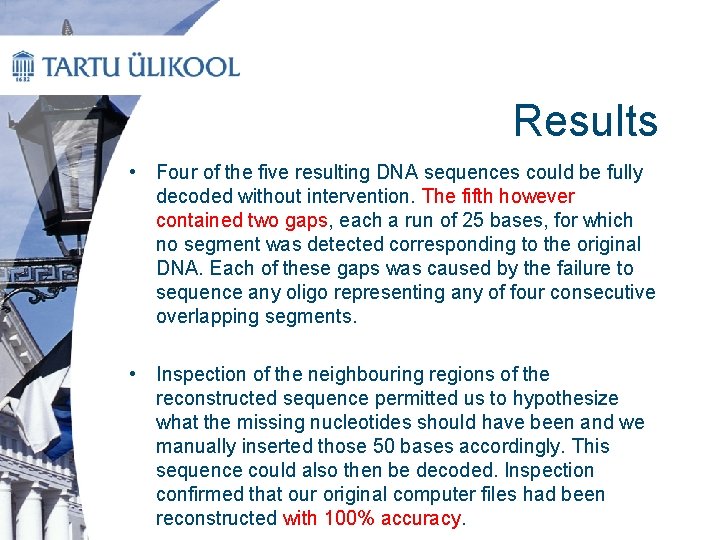 Results • Four of the five resulting DNA sequences could be fully decoded without