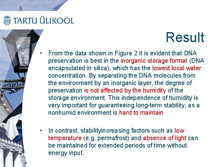 Result • From the data shown in Figure 2 it is evident that DNA