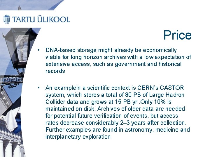 Price • DNA-based storage might already be economically viable for long horizon archives with