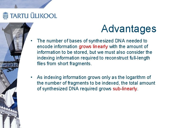 Advantages • The number of bases of synthesized DNA needed to encode information grows