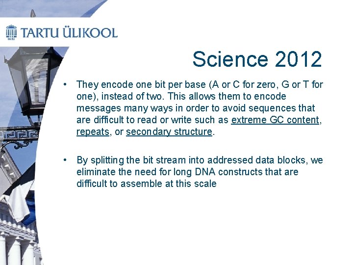 Science 2012 • They encode one bit per base (A or C for zero,
