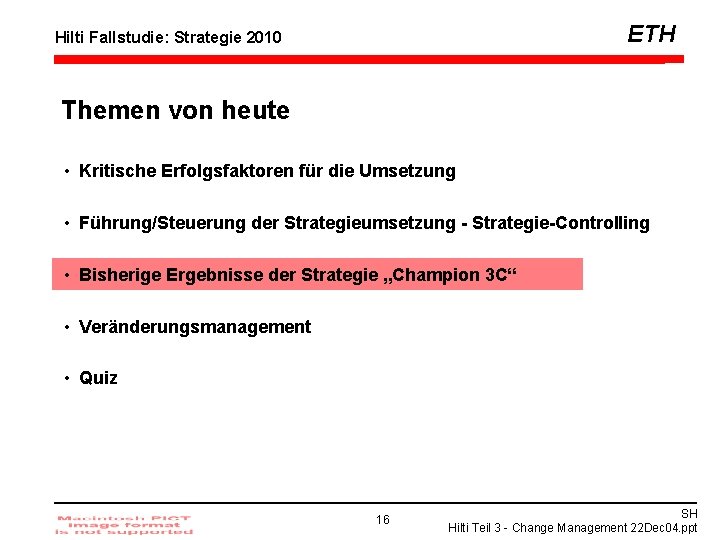 ETH Hilti Fallstudie: Strategie 2010 Themen von heute • Kritische Erfolgsfaktoren für die Umsetzung