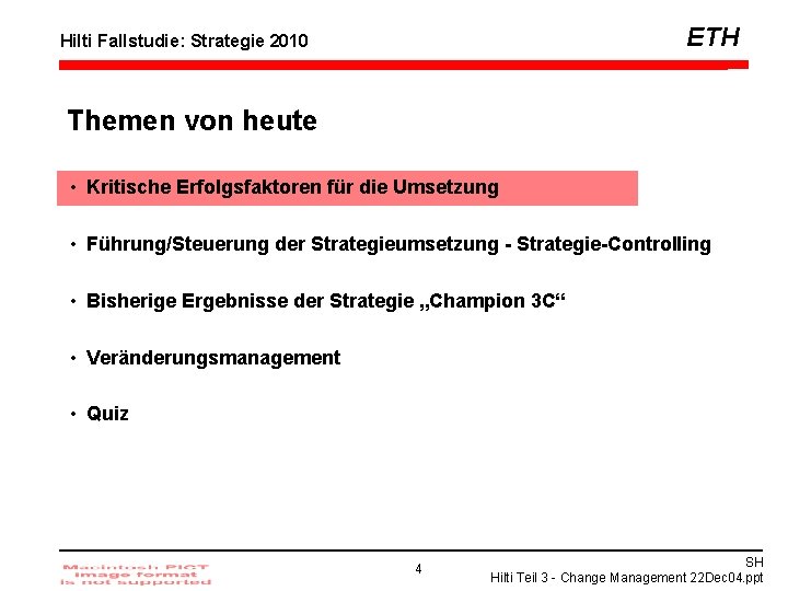 ETH Hilti Fallstudie: Strategie 2010 Themen von heute • Kritische Erfolgsfaktoren für die Umsetzung