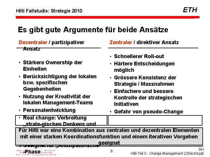 ETH Hilti Fallstudie: Strategie 2010 Es gibt gute Argumente für beide Ansätze Dezentraler /