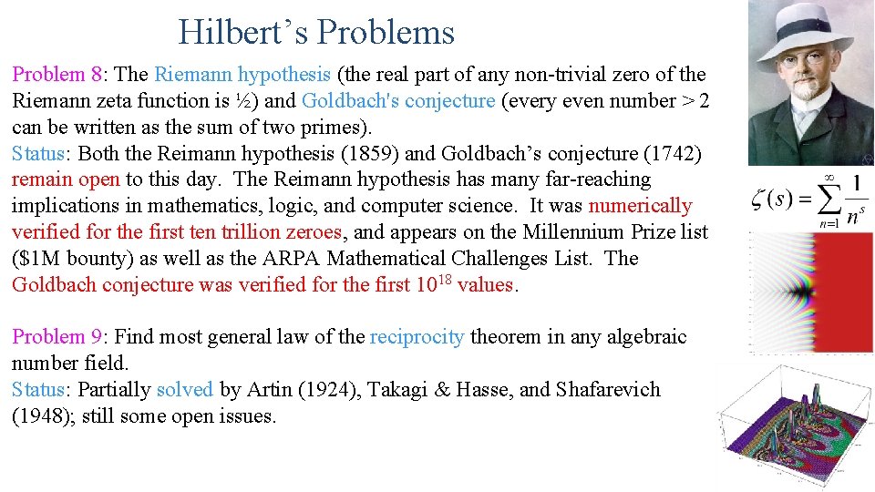 Hilbert’s Problem 8: The Riemann hypothesis (the real part of any non-trivial zero of