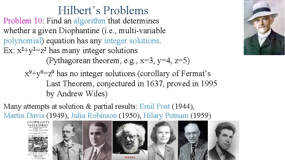 Hilbert’s Problem 10: Find an algorithm that determines whether a given Diophantine (i. e.