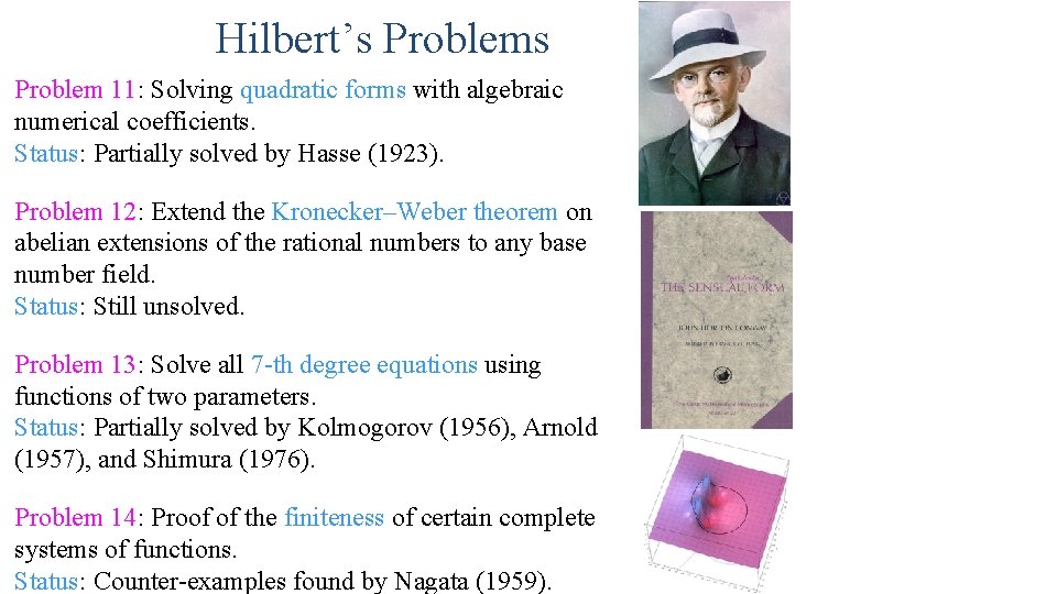 Hilbert’s Problem 11: Solving quadratic forms with algebraic numerical coefficients. Status: Partially solved by